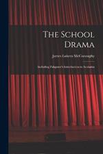 The School Drama: Including Palsgrave's Introduction to Acolastus