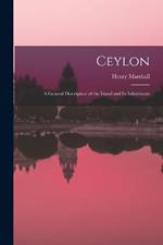 Ceylon: A General Description of the Island and Its Inhabitants