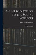 An Introduction to the Social Sciences: A Textbook Outline