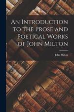 An Introduction to the Prose and Poetical Works of John Milton