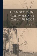The Northmen, Columbus and Cabot, 985-1503