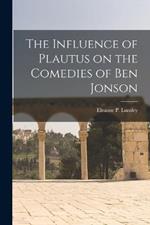 The Influence of Plautus on the Comedies of Ben Jonson