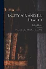 Dusty Air and Ill Health: A Study of Prevalent Ill Health and Causes (1912)