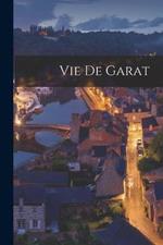 Vie De Garat