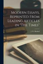 Modern Essays, Reprinted From Leading Articles in 