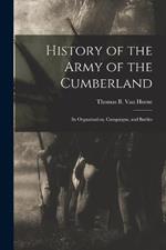 History of the Army of the Cumberland: Its Organization, Campaigns, and Battles