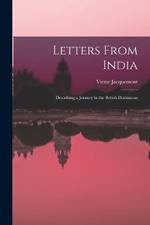 Letters From India; Describing a Journey in the British Dominions