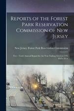 Reports of the Forest Park Reservation Commission of New Jersey: First- Tenth Annual Report for the Year Ending October 31St 1905- 1914