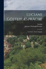 Lucians Goettergesprache: Griechisch, Dritte Ausgabe