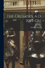 The Crusades, A.D. 1095-1261