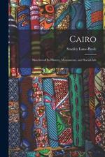 Cairo: Sketches of Its History, Monuments, and Social Life