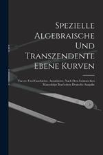 Spezielle Algebraische Und Transzendente Ebene Kurven: Theorie Und Geschichte. Autorisierte, Nach Dem Italienischen Manuskript Bearbeitete Deutsche Ausgabe
