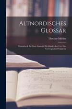 Altnordisches Glossar: Wörterbuch zu einer Auswahl zlt-Isländischer und alt-Norwegischer Prosatexte