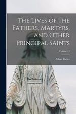 The Lives of the Fathers, Martyrs, and Other Principal Saints; Volume 12