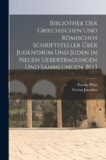 Bibliothek Der Griechischen Und Roemischen Schriftsteller UEber Judenthum Und Juden in Neuen Uebertragungen Und Sammlungen, Bd 1