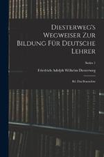 Diesterweg's Wegweiser Zur Bildung Fur Deutsche Lehrer: Bd. Das Besondere; Series 1