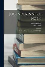 Jugenderinnerungen: Handschrift Fur Freunde, ERSTER TEIL