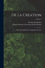 De La Creation: Essai Sur L'origine Et La Progression Des Êtres; Volume 5