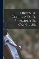 Libros De Cetrería De El Príncipe Y El Canciller