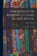 Une Mission En Abyssinie Et Dans La Mer Rouge: 23 Octobre 1859-7 Mai 1860