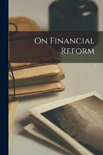 On Financial Reform