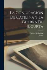 La Conjuración De Catilina Y La Guerra De Jugurta