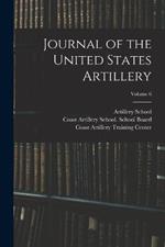 Journal of the United States Artillery; Volume 6