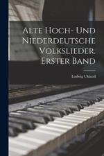 Alte hoch- und niederdeutsche Volkslieder. Erster Band