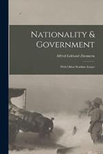 Nationality & Government: With Other Wartime Essays