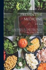 Preventive Medicine: An Essay Read Before the Conjoint Session of the North Carolina Board of Health and the Medical Society of North Carolina, at Concord, May 1882