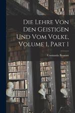 Die Lehre Von Den Geistigen Und Vom Volke, Volume 1, part 1