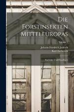 Die Forstinsekten Mitteleuropas: Ein Lehr- Und Handbuch; Volume 1