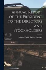 Annual Report of the President to the Directors and Stockholders