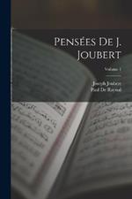 Pensees De J. Joubert; Volume 1