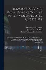 Relacion Del Viage Hecho Por Las Goletas Sutil Y Mexicana En El Ano De 1792: Para Reconocer El Estrecho De Fuca; Con Una Introduccion En Que Se Da Noticia De Las Expediciones Executadas Anteriormente Por Los Espanoles En Busca Del Paso Del Noroeste D...