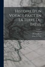 Histoire D'un Voyage Faict En La Terre Du Bresil; Volume 2