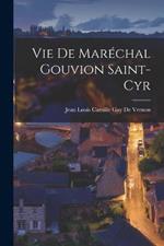 Vie De Marechal Gouvion Saint-Cyr