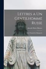 Lettres a Un Gentilhomme Russe: Sur L'inquisition Espagnole