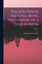 Pen and Pencil Sketches, Being the Journal of a Tour in India; Volume 2