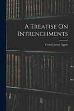 A Treatise On Intrenchments