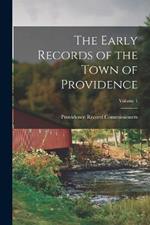 The Early Records of the Town of Providence; Volume 1