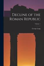 Decline of the Roman Republic; Volume 1