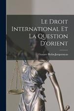 Le Droit International Et La Question D'orient