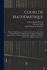 Cours De Mathematique: Elements D'arithmetique. Calcul Des Parties Decimales. Calcul Litteral. Geometrie. Trigonometrie Rectiligne. Mechanique. Hydrostatique. Airometrie. Hydraulique. Supplement Au Calcul Litteral.-T.2. Optique. Catoptrique....