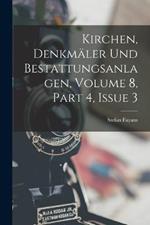 Kirchen, Denkmaler Und Bestattungsanlagen, Volume 8, part 4, issue 3