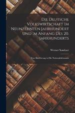 Die Deutsche Volkswirtschaft Im Neunzehnten Jahrhundert Und Im Anfang Des 20. Jahrhunderts: Eine Einführung in Die Nationalokönomie