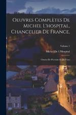 Oeuvres Completes De Michel L'hospital, Chancelier De France,: Ornees De Portraits Et De Vues; Volume 1