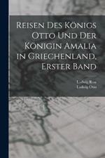 Reisen des Koenigs Otto und der Koenigin Amalia in Griechenland, Erster Band