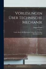 Vorlesungen über Technische Mechanik: Fünfter Band: Die Wichtigsten Lehren der Höheren Elastizitätstheorie