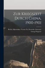 Zur Kriegszeit Durch China, 1900-1901